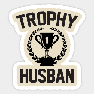 trophy husband Sticker